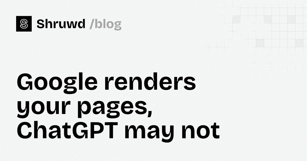 JavaScript SEO: Google renders your pages, ChatGPT may not