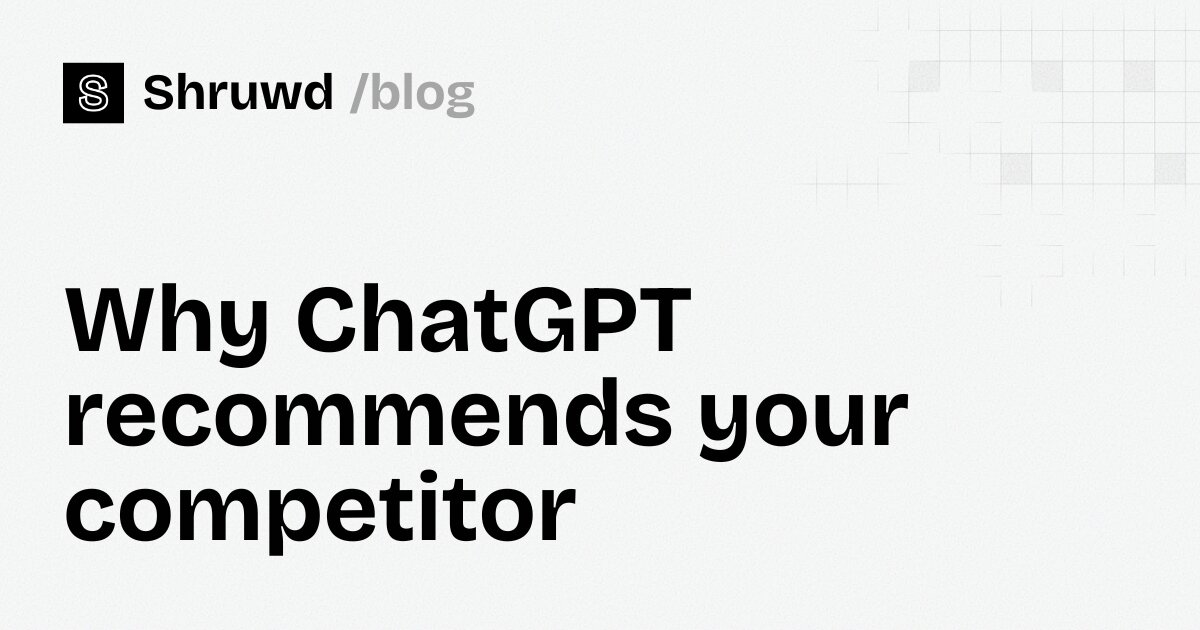 Why ChatGPT recommends your competitor: 10 reasons